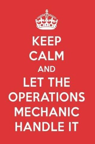 Cover of Keep Calm and Let the Operations Mechanic Handle It