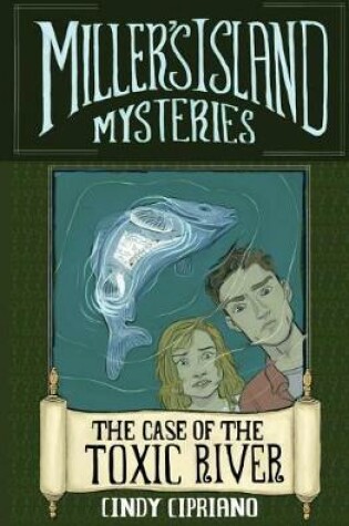 Cover of The Case of the Toxic River