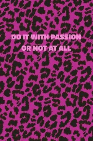 Cover of Do It With Passion Or Not At All