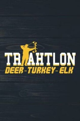 Cover of Triathlon Deer Turkey Elk