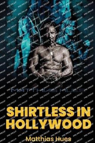 Cover of Shirtless in Hollywood (hardback)