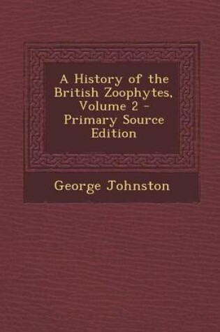 Cover of History of the British Zoophytes, Volume 2
