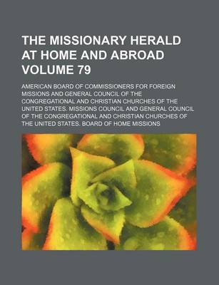 Book cover for The Missionary Herald at Home and Abroad Volume 79