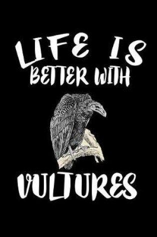 Cover of Life Is Better With Vultures