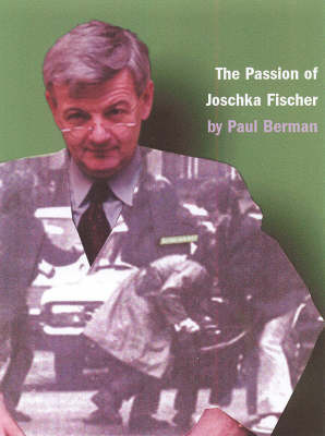 Book cover for The Passion of Joschka Fischer