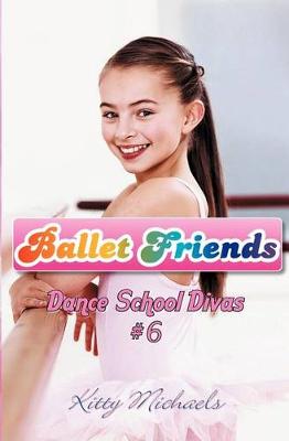 Book cover for Ballet Friends #6 Dance School Divas