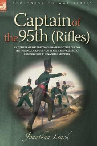 Cover of Captain of the 95th (Rifles) an Officer of Wellington's Sharpshooters During