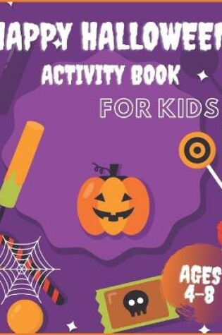 Cover of Happy Halloween Activity Book for Kids Ages 4-8