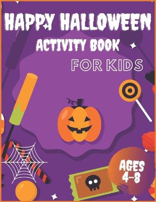 Book cover for Happy Halloween Activity Book for Kids Ages 4-8