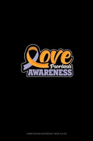 Cover of Love Psoriasis Awareness