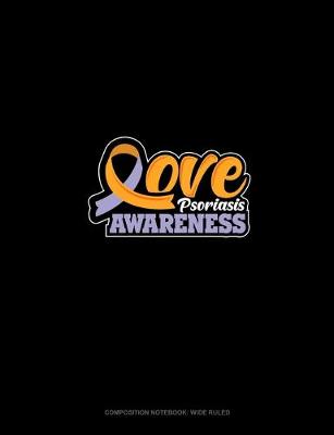 Cover of Love Psoriasis Awareness