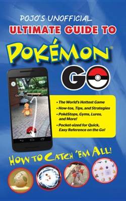 Book cover for Pojo's Unofficial Ultimate Guide to Pokemon GO
