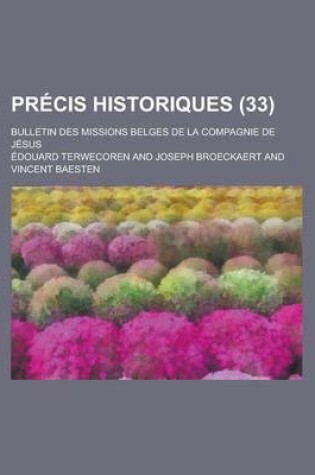 Cover of Precis Historiques; Bulletin Des Missions Belges de La Compagnie de Jesus (33)