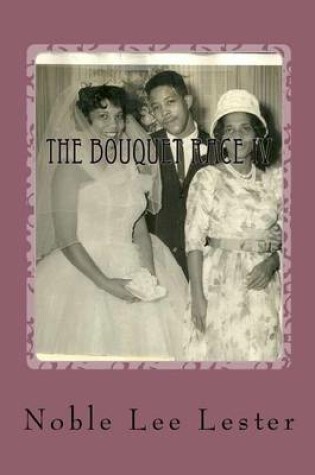 Cover of The Bouquet Race IV