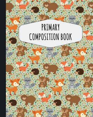 Book cover for Forest Friends Primary Composition Book