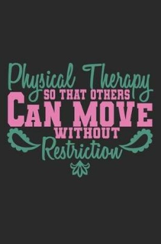 Cover of Physical Therapy - so that others can move without restriction