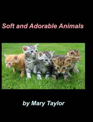 Book cover for Soft And Adorable Animals