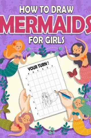 Cover of How To Draw Mermaids For Girls