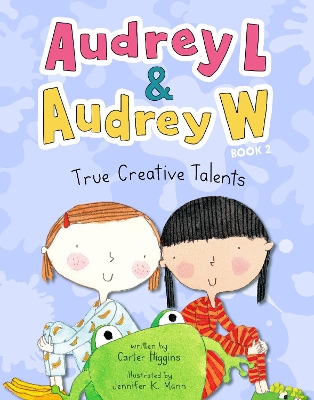 Book cover for Audrey L and Audrey W: True Creative Talents