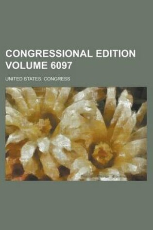 Cover of Congressional Edition Volume 6097