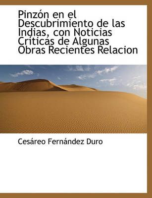 Book cover for Pinzon En El Descubrimiento de Las Indias, Con Noticias Criticas de Algunas Obras Recientes Relacion