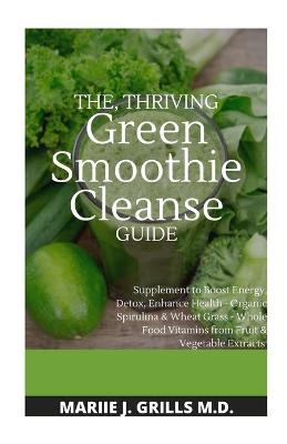 Book cover for THE, THRIVING Green Smoothie Cleanse GUIDE