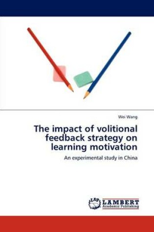 Cover of The Impact of Volitional Feedback Strategy on Learning Motivation