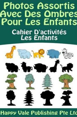Cover of Photos Assortis Avec Des Ombres Pour Les Enfants