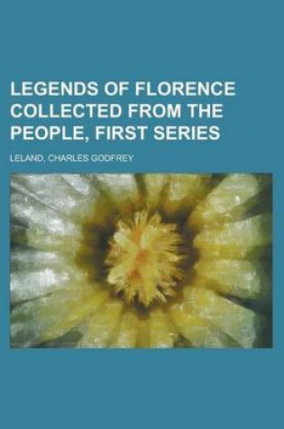 Cover of Legends of Florence Collected from the People, First Series
