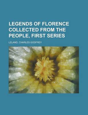 Book cover for Legends of Florence Collected from the People, First Series