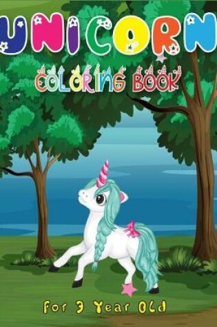 Cover of Unicorn Coloring Book for 3 Year Old