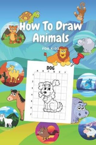 Cover of How To Draw Animals For Kids