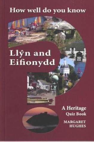 Cover of How Well Do You Know Llyn and Eifionydd?