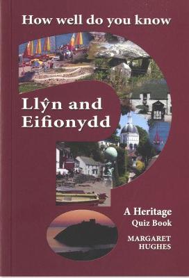 Book cover for How Well Do You Know Llyn and Eifionydd?