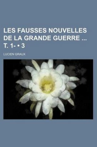 Cover of Les Fausses Nouvelles de La Grande Guerre T. 1- (3)