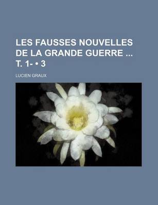 Book cover for Les Fausses Nouvelles de La Grande Guerre T. 1- (3)