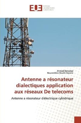 Cover of Antenne a résonateur dialectiques application aux réseaux de telecoms