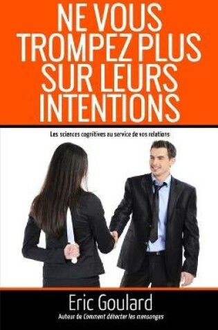 Cover of Ne vous trompez plus sur leurs intentions