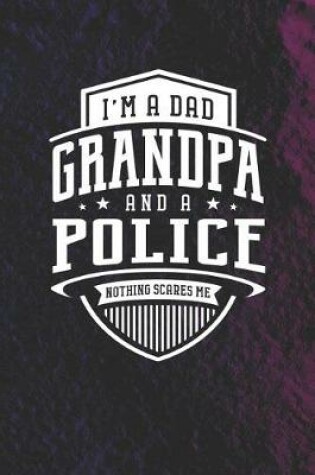 Cover of I'm A Dad Grandpa & A Police Nothing Scares Me