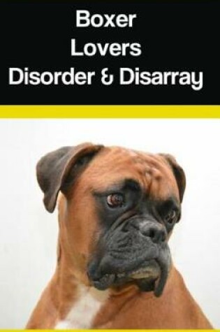 Cover of Boxer Lovers Disorder & Disarray