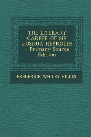 Cover of The Literary Career of Sir Joshua Reynolds - Primary Source Edition