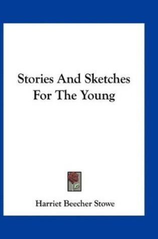 Cover of Stories And Sketches For The Young