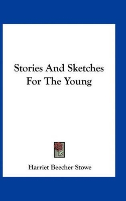 Book cover for Stories And Sketches For The Young