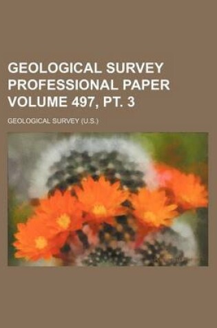 Cover of Geological Survey Professional Paper Volume 497, PT. 3