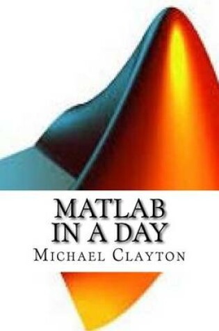 Cover of MATLAB In a Day