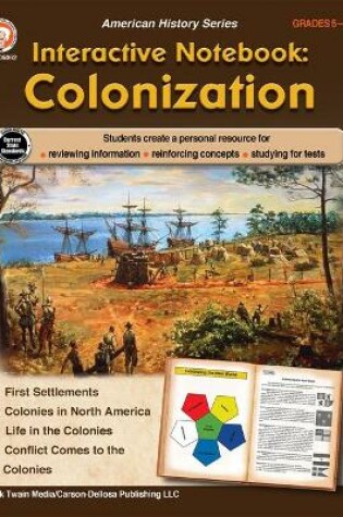 Cover of Interactive Notebook: Colonization Resource Book, Grades 5 - 8