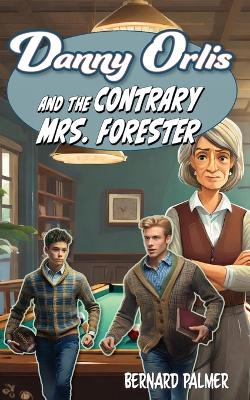 Cover of Danny Orlis and the Contrary Mrs. Forester