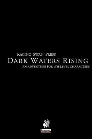 Cover of Raging Swan's Dark Waters Rising