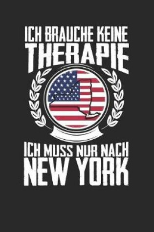 Cover of Ich brauche keine Therapie ich muss nur nach New York