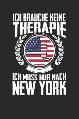 Book cover for Ich brauche keine Therapie ich muss nur nach New York